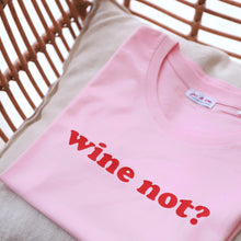 Charger l&#39;image dans la galerie, T-shirt Wine Not - Modèle Madrid - Coton bio
